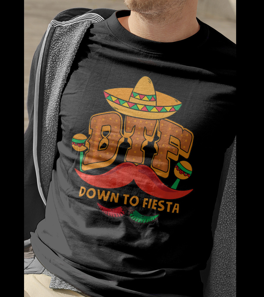 DTF Down To Fiesta Cinco De Mayo Sombrero Mustache Maracas T-Shirt