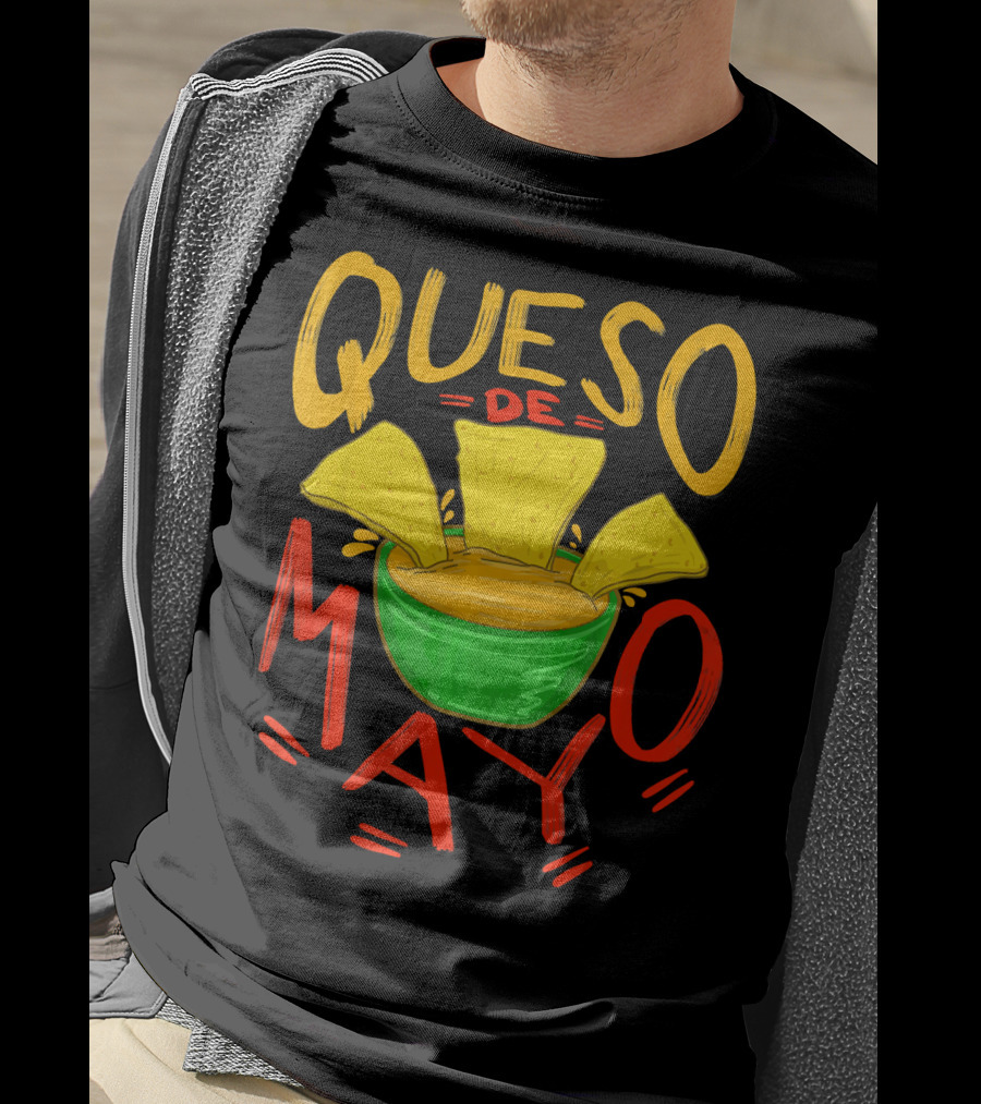 Queso De Mayo Mex Mozzarella Cinco De Mayo Cheese Nachos T-Shirt