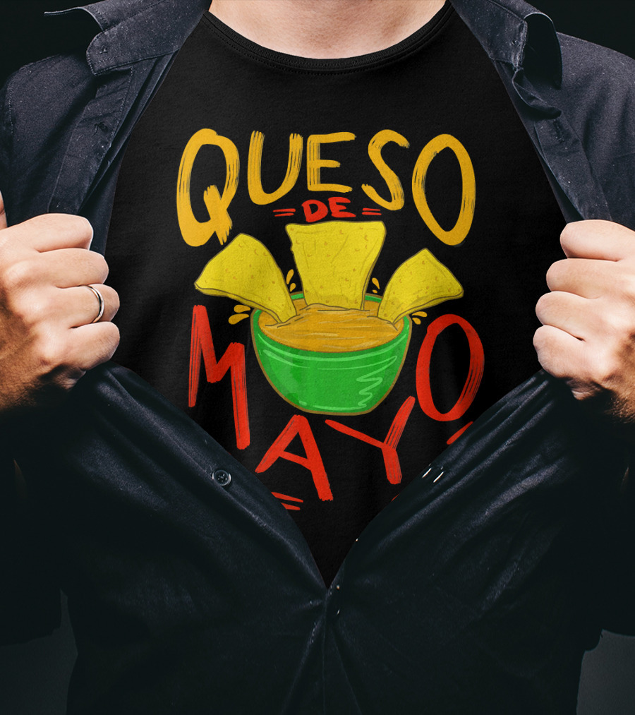 Queso De Mayo Mex Mozzarella Cinco De Mayo Cheese Nachos T-Shirt