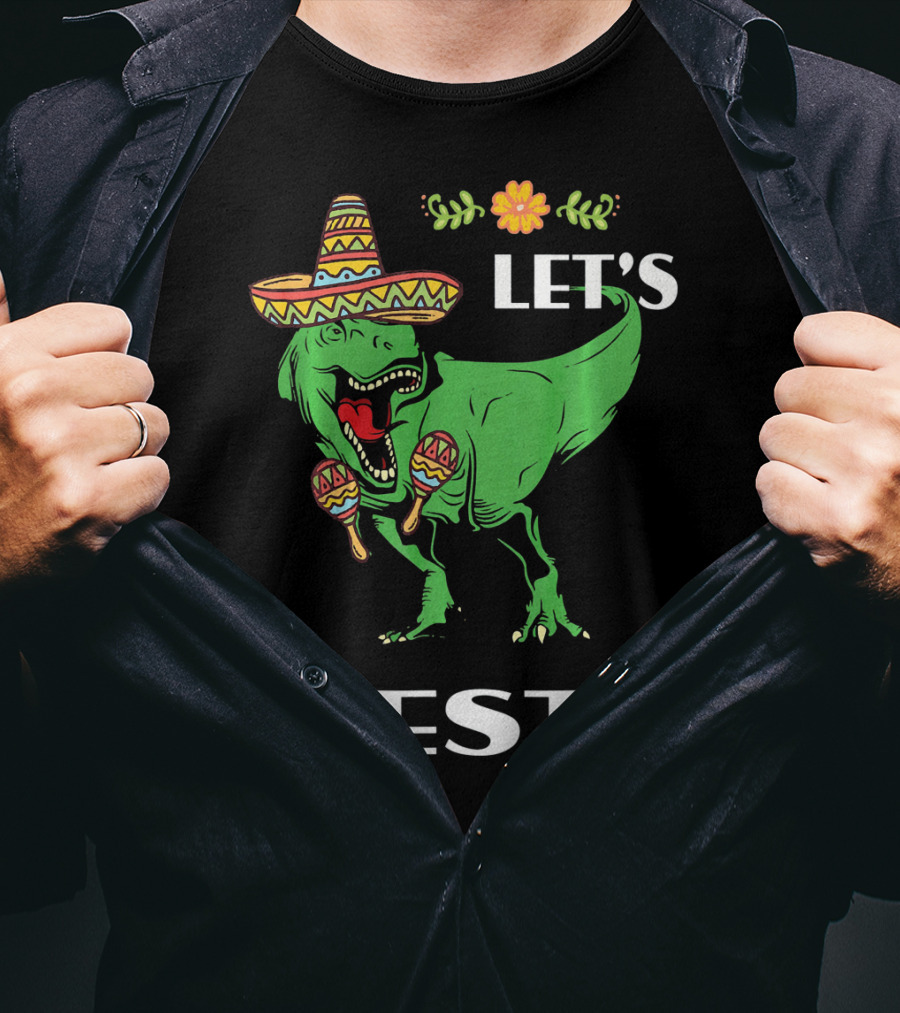 Cinco De Mayo Let's Fiesta Tyrannosaurus Sombrero And Maracas T-Shirt