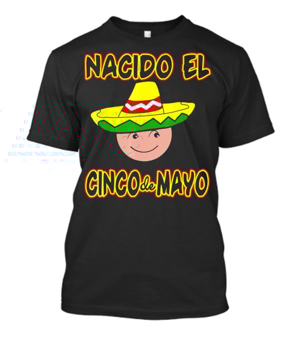 Nacido El Cinco De Mayo Birthday Sombrero Face T-Shirt