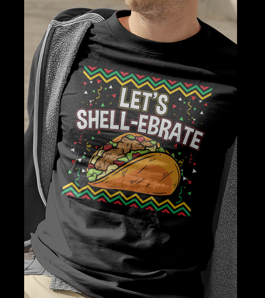 Cinco De Mayo Let's Shell-Ebrate Taco Fiesta T-Shirt