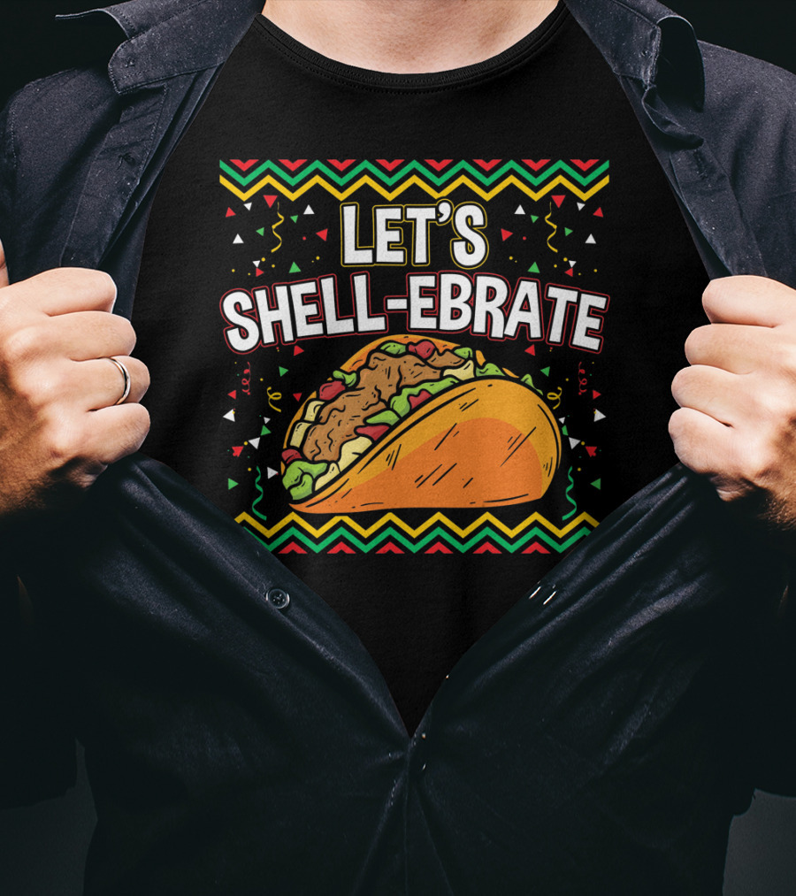 Cinco De Mayo Let's Shell-Ebrate Taco Fiesta T-Shirt