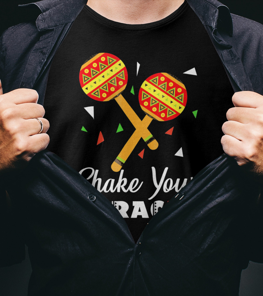 Shake Your Maracas Cinco De Mayo Celebration Décoration Et Couleurs Vives T-Shirt
