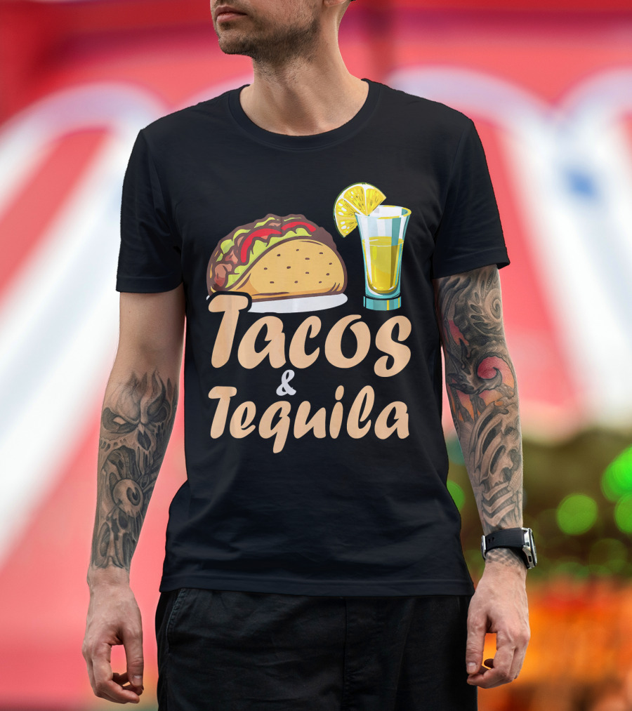 Tacos and Tequila Funny Tacos Food Cinco Fiesta Mexican Cuisine T-Shirt