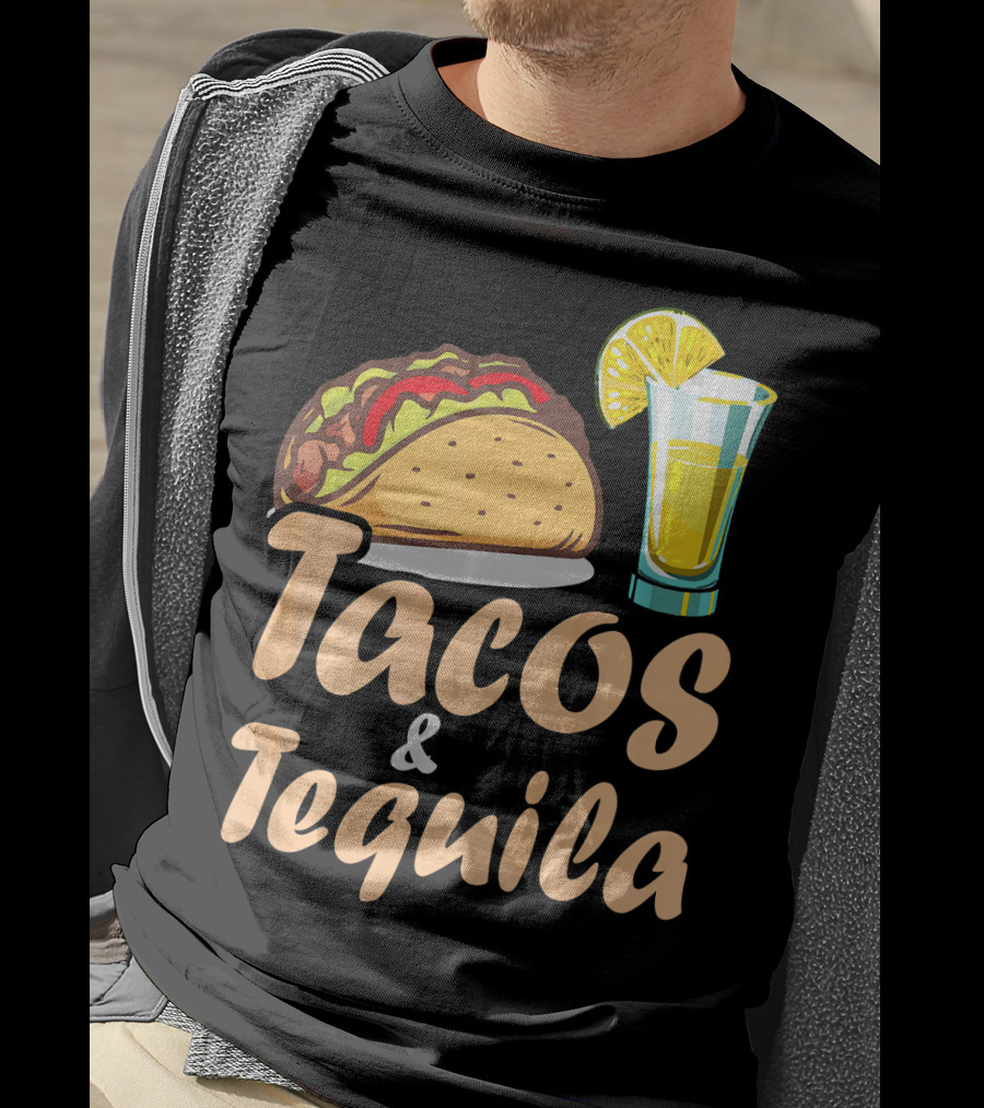 Tacos And Tequila Funny Tacos Food Cinco Fiesta Mexican Cuisine T-Shirt
