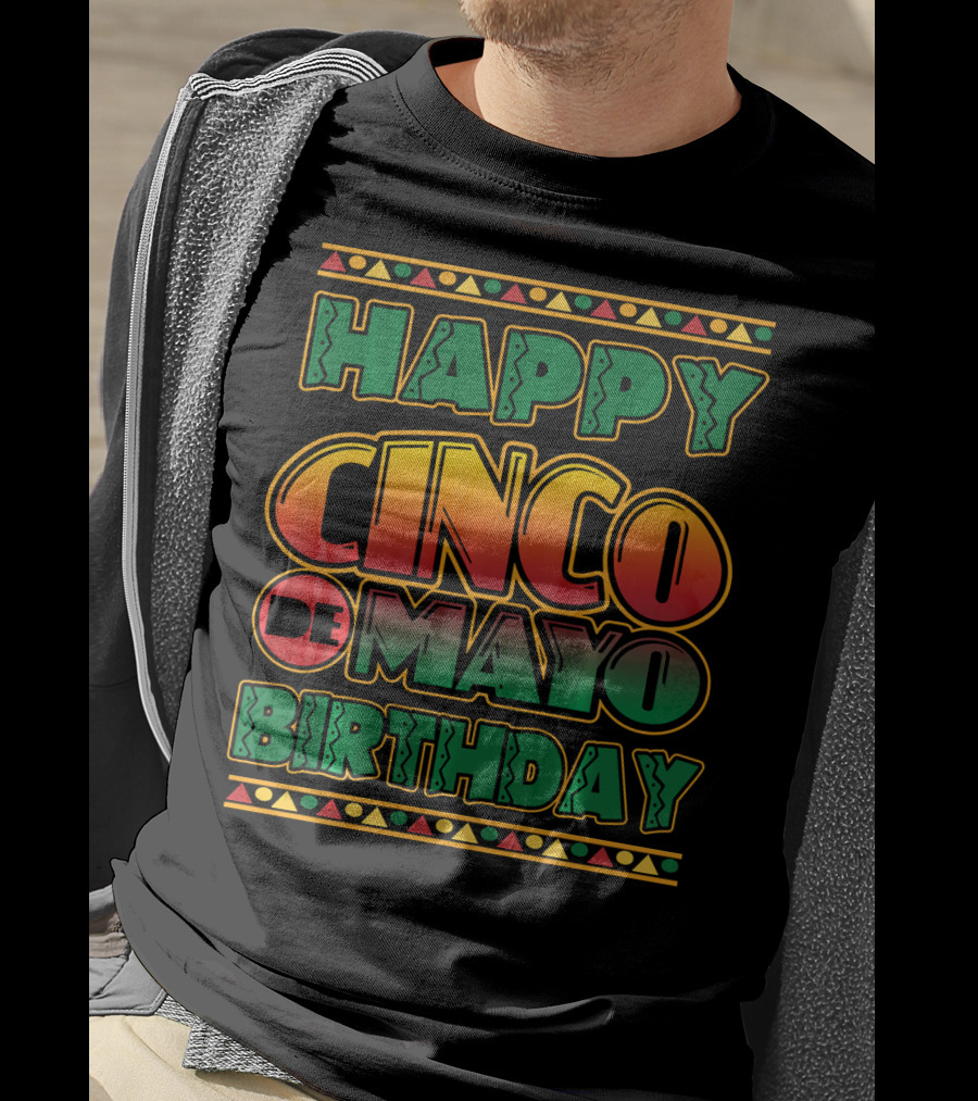 Happy Cinco De Mayo Birthday Colorful Festival T-Shirt