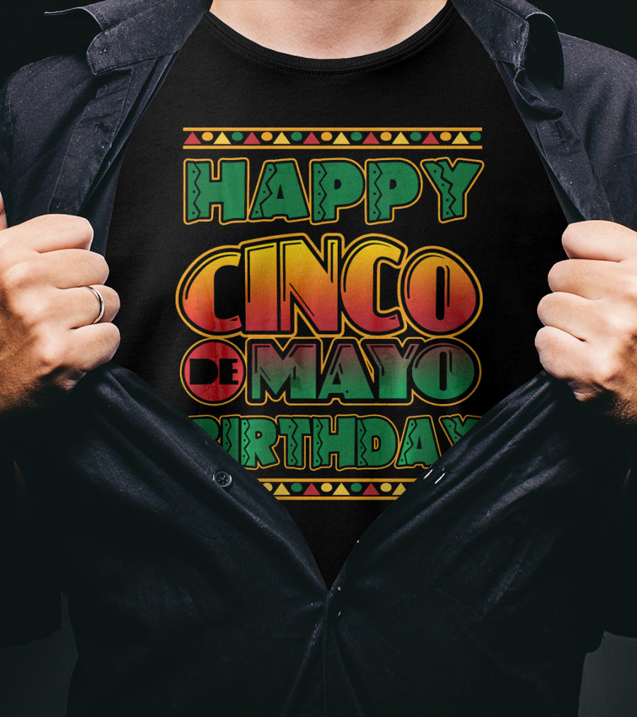 Happy Cinco De Mayo Birthday Colorful Festival T-Shirt