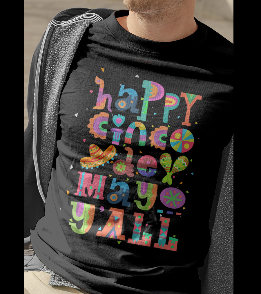 Happy Cinco De Mayo Y'All Sombrero Maracas Festive Colors T-Shirt