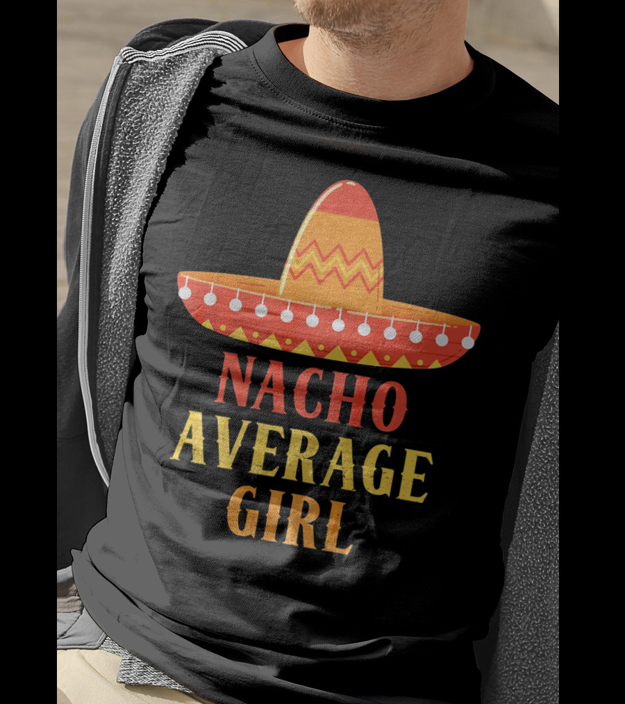 Nacho Average Girl Sombrero Fiesta Mexico T-Shirt
