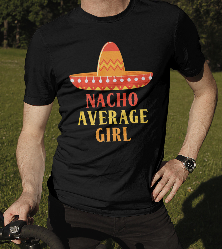 Nacho Average Girl Sombrero Fiesta Mexico T-Shirt