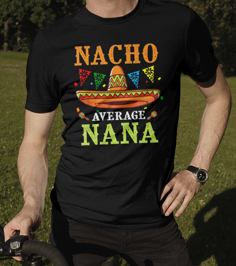 Nacho Average Nana Sombrero Cinco T-Shirt