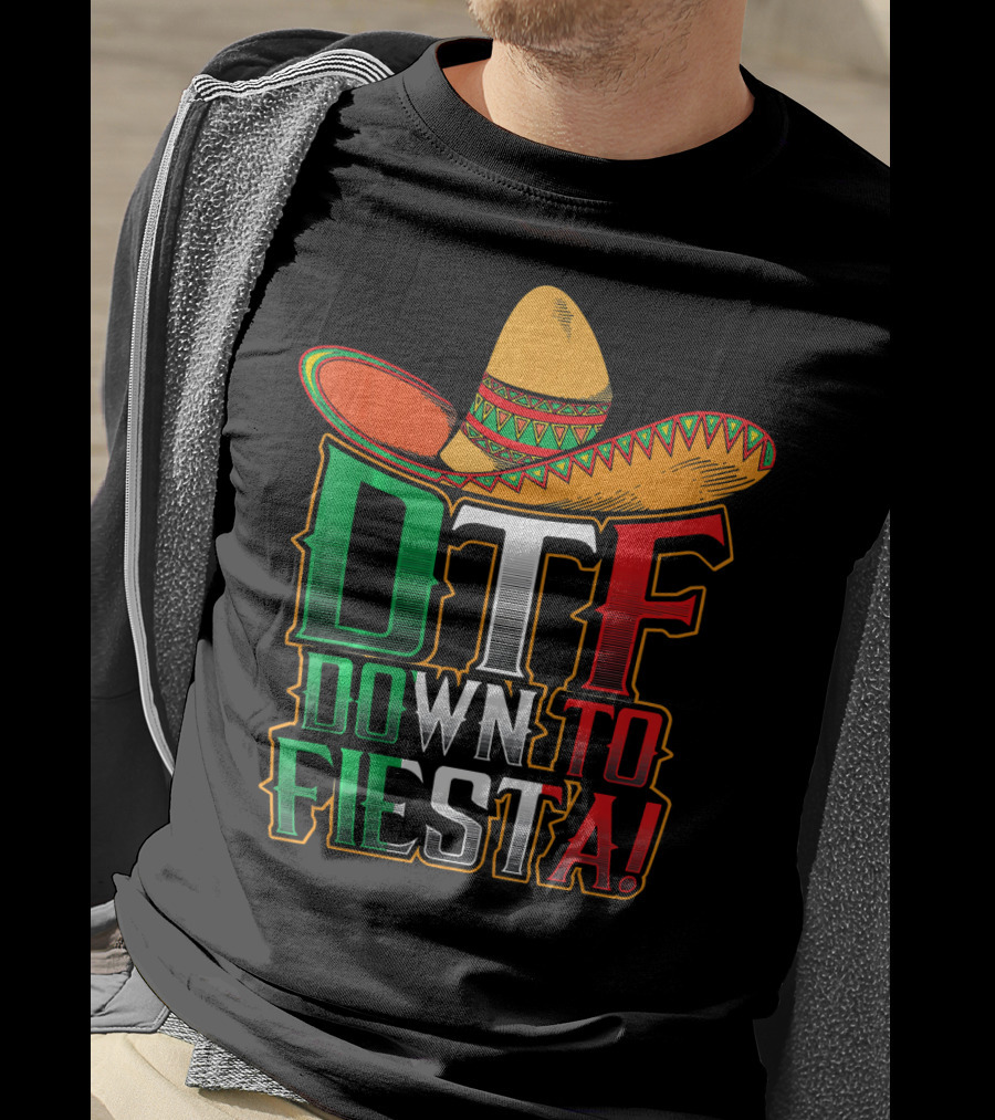 DTF Down To Fiesta Sombrero Mexican Flag Colors Cinco De Mayo T-Shirt