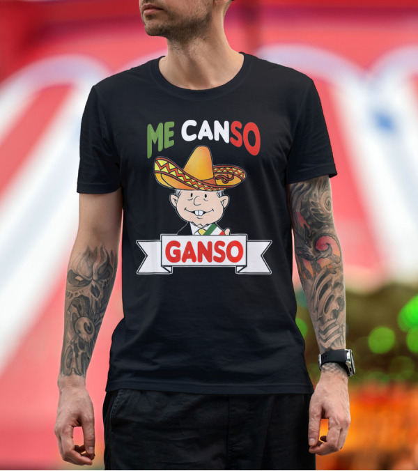 Premium T-Shirt: Me Canso Ganso AMLO Sombrero Mexican Flag Colors Cartoon T-Shirt Me Canso Ganso AMLO Sombrero Mexican Flag Colors Cartoon T-Shirt