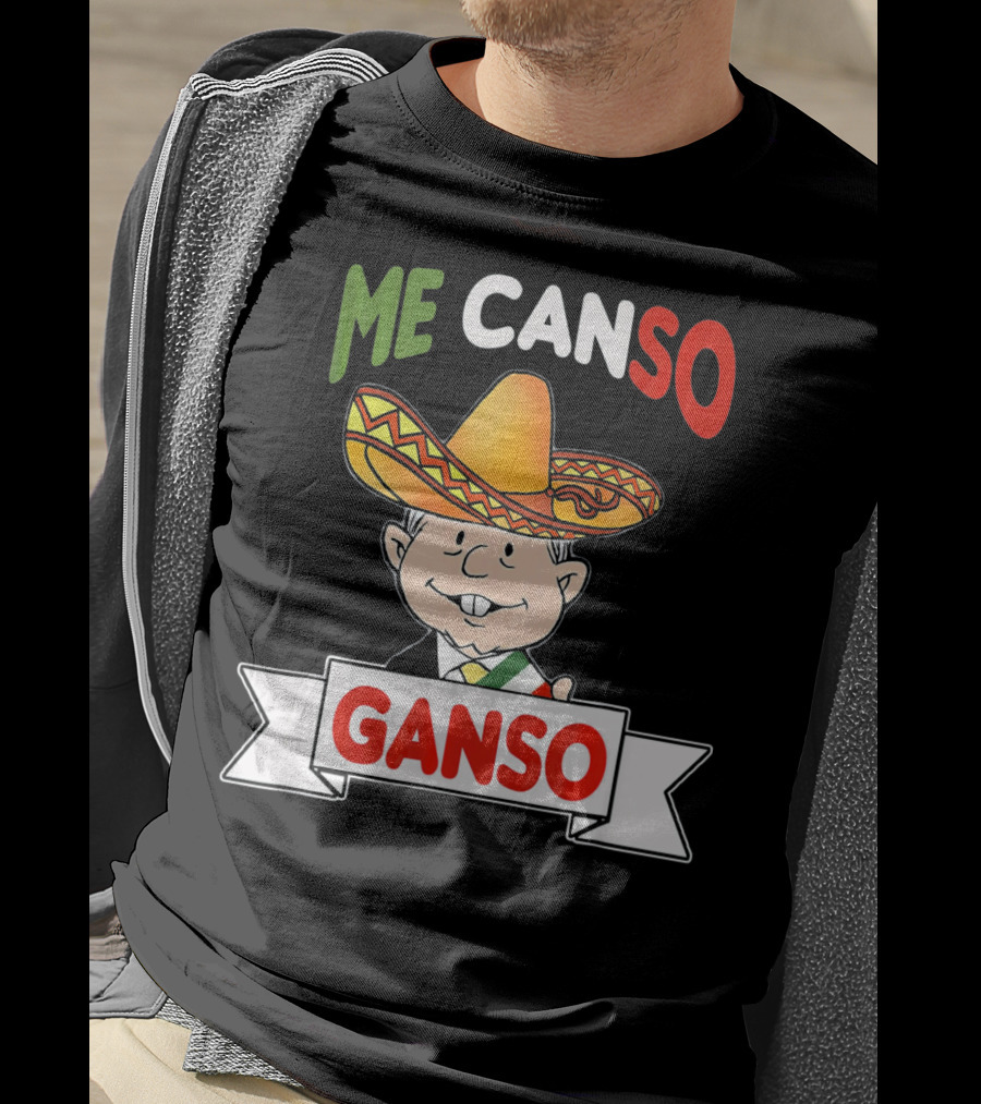 Me Canso Ganso AMLO Sombrero Mexican Flag Colors Cartoon T-Shirt