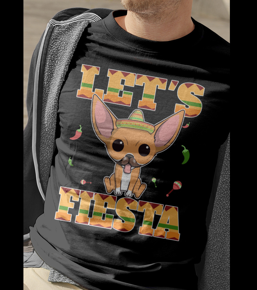 Let's Fiesta Chihuahua Dog Cinco DE Mayo Sombrero T-Shirt