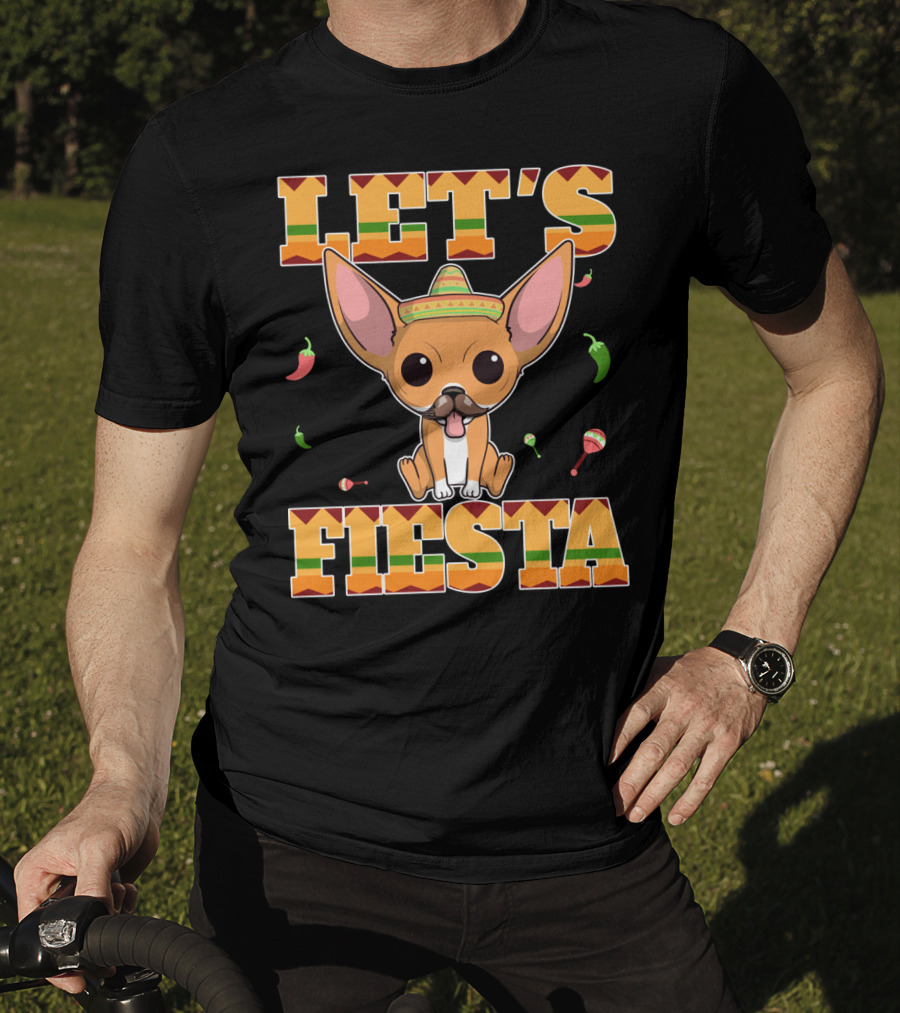 Let's Fiesta Chihuahua Dog Cinco DE Mayo Sombrero T-Shirt
