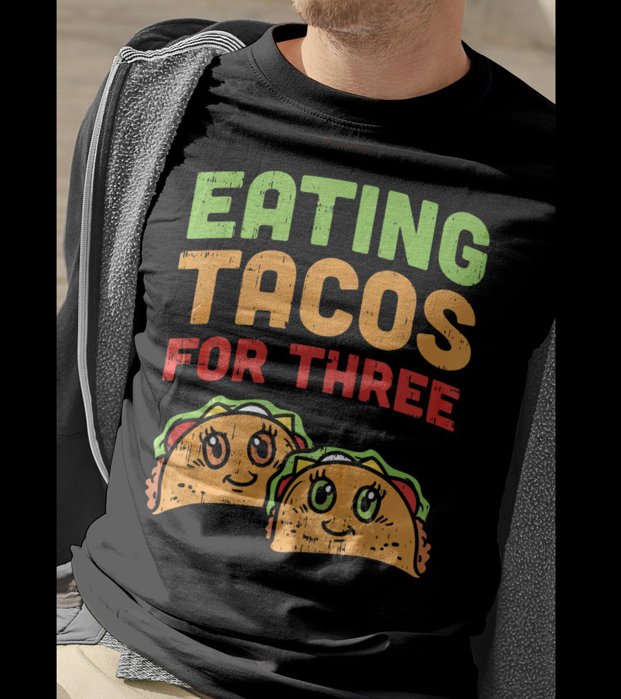 EATING TACOS FOR THREE Twins Pregnancy Humor T-Shirt