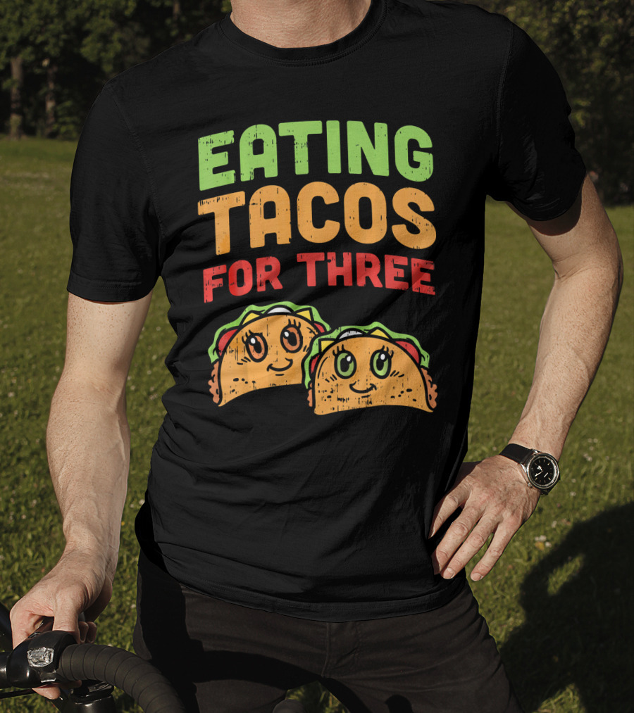 EATING TACOS FOR THREE Twins Pregnancy Humor T-Shirt