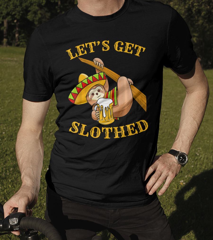 Let's Get Slothed Cinco De Mayo Sloth Sombrero Beer T-Shirt