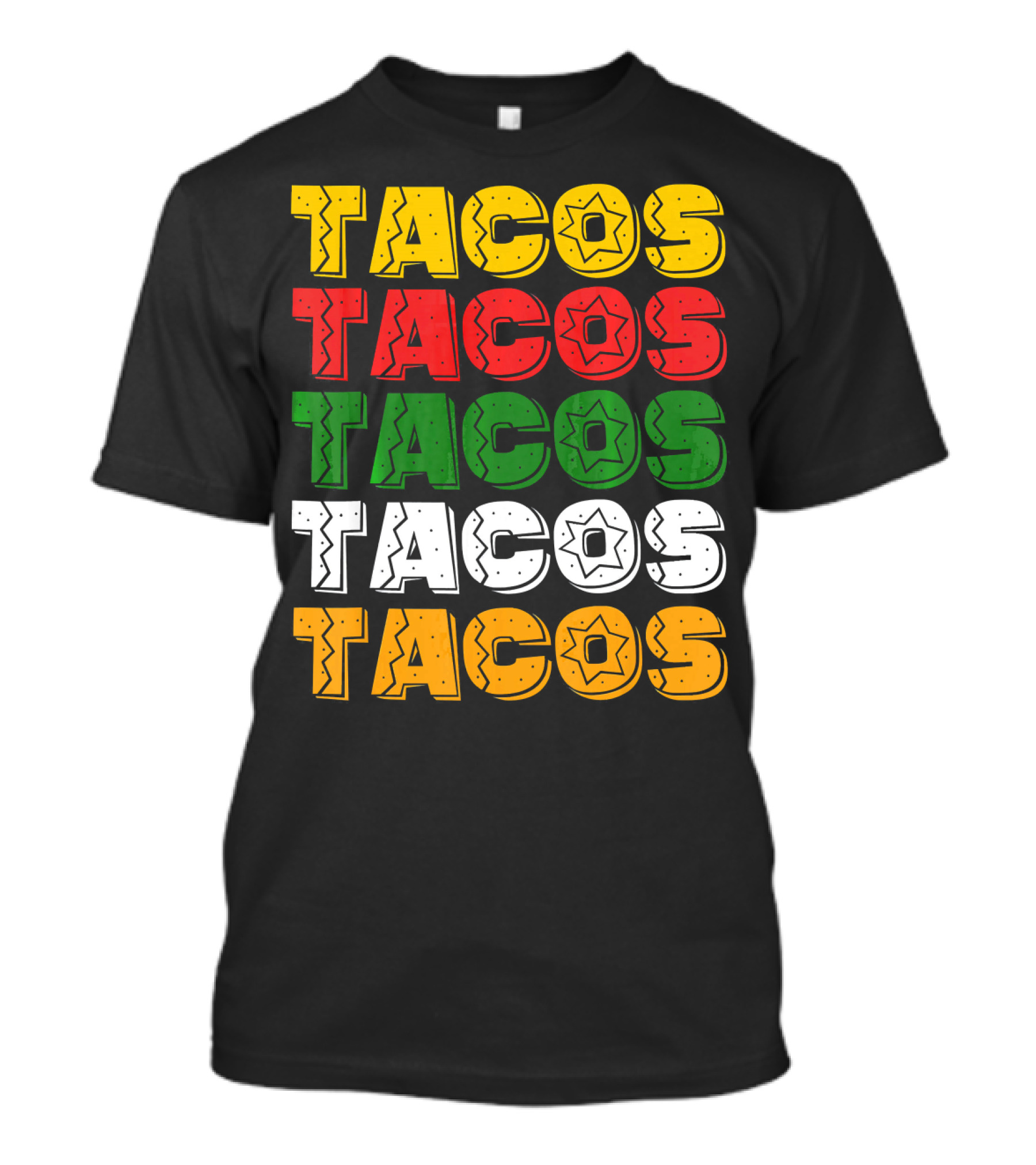 Tacos Tacos Tacos Cinco De Mayo Mexican Flag Colors T-Shirt