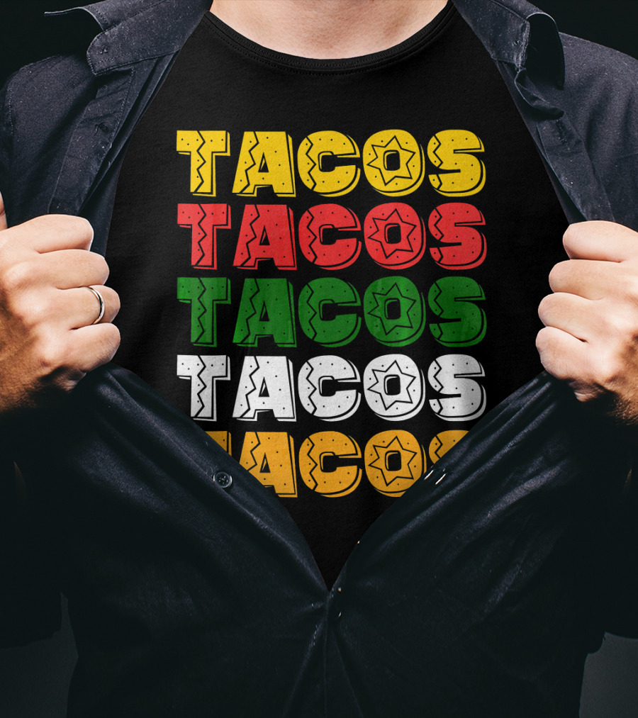 Tacos Tacos Tacos Cinco De Mayo Mexican Flag Colors T-Shirt