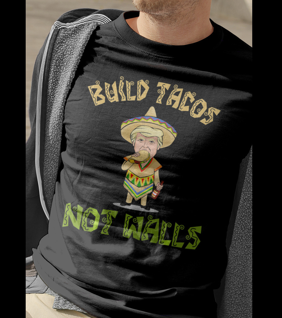 Build Tacos Not Walls Cinco De Mayo Sombrero Character Eating Taco T-Shirt
