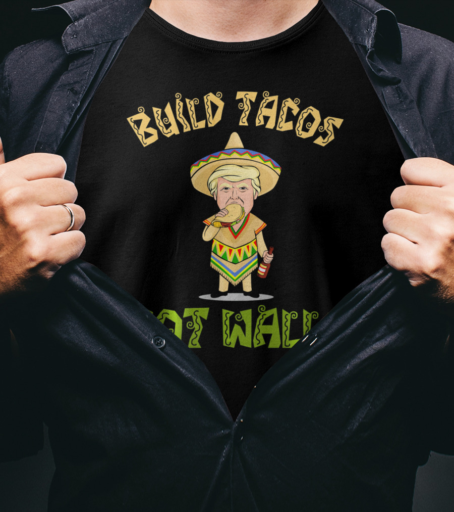 Build Tacos Not Walls Cinco De Mayo Sombrero Character Eating Taco T-Shirt