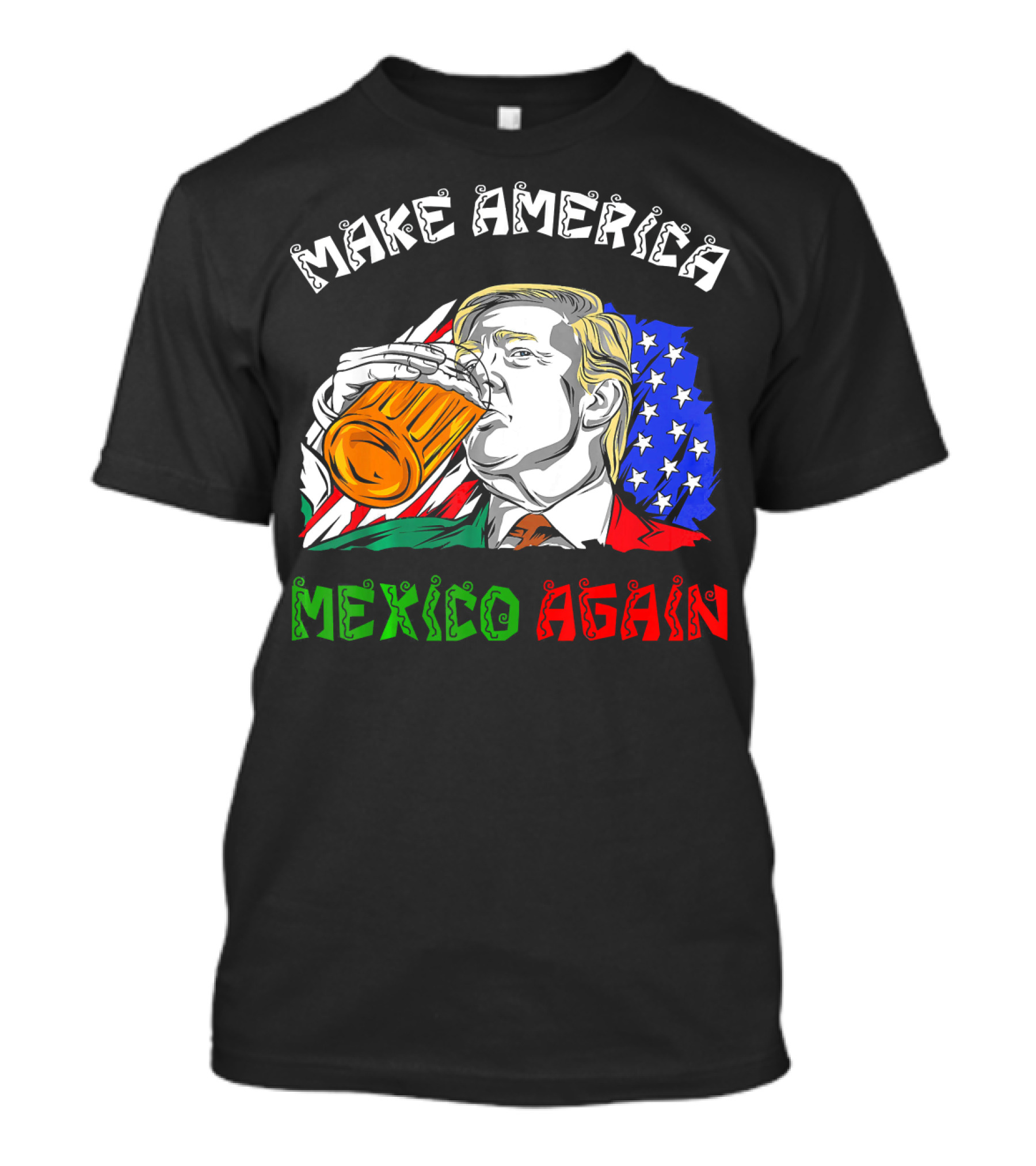 Make America Mexico Again Drinking Beer With U.S. And Mexican Flags T-Shirt