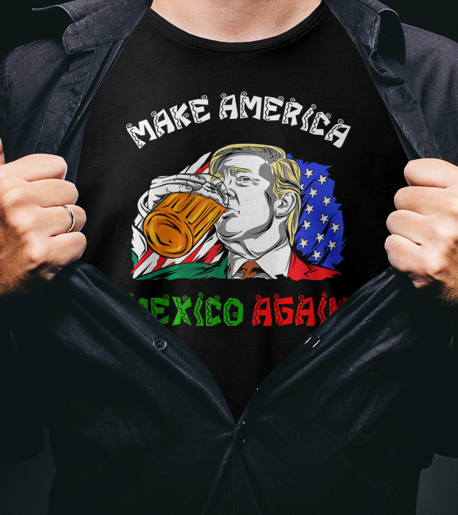 Make America Mexico Again Drinking Beer With U.S. And Mexican Flags T-Shirt