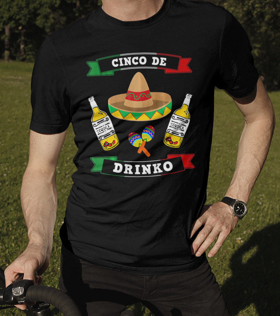 Cinco De Drinko Sombrero Tequila Maracas Funny Mexico T-Shirt