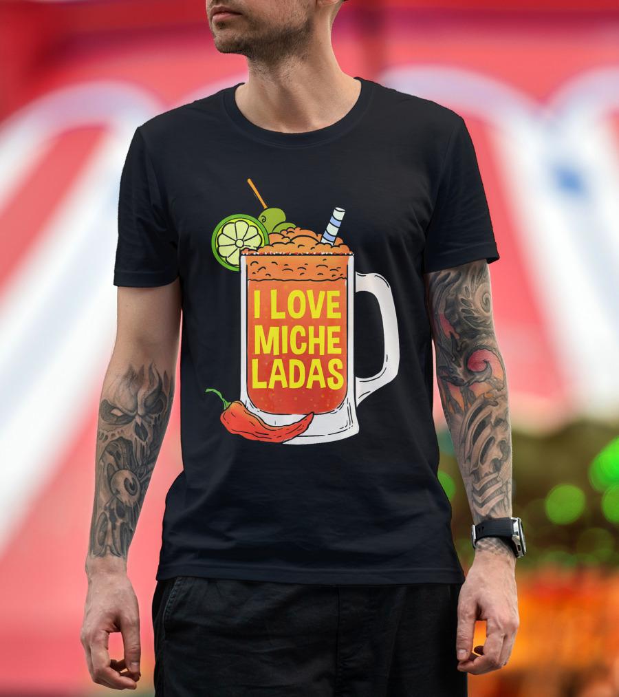 I Love Micheladas Lime and Chili Drink Cinco T-Shirt