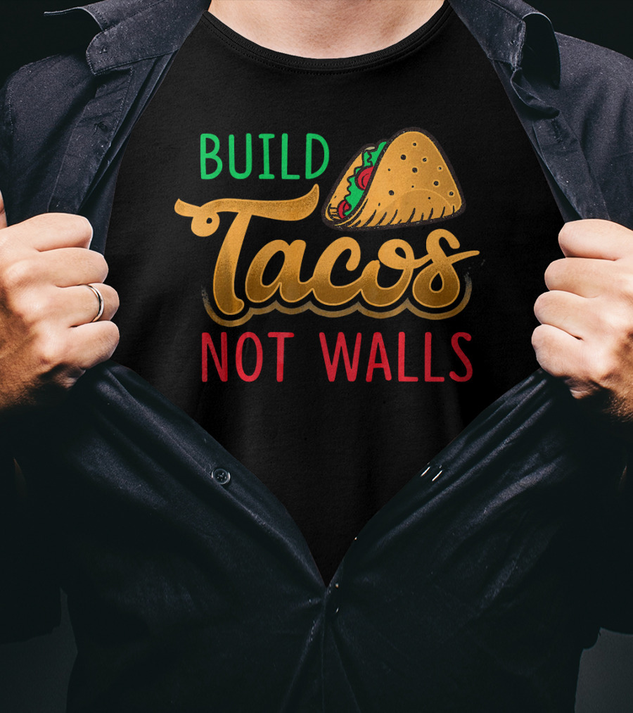 Build Tacos Not Walls Taco Graphic Cinco De Mayo T-Shirt