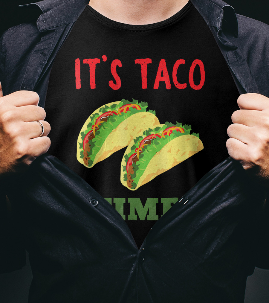 Cinco De Mayo It's Taco Time Funny T-Shirt