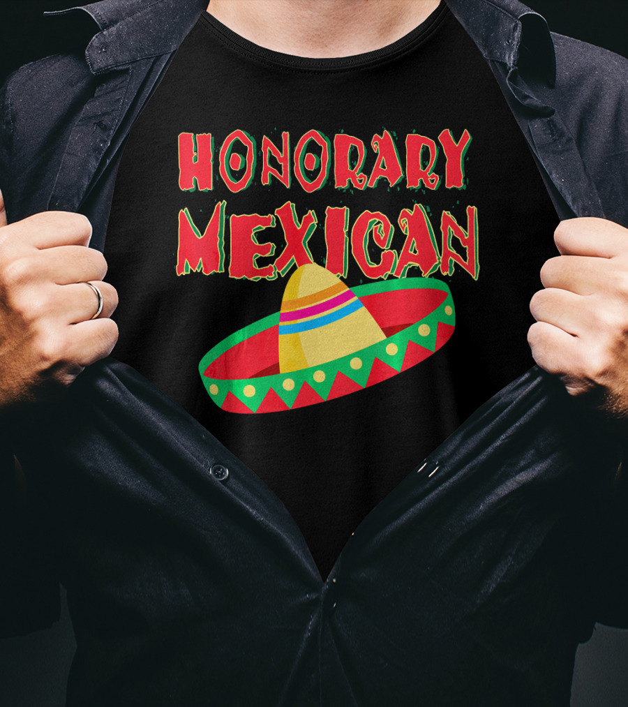 Honorary Mexican Sombrero Cinco De Mayo Fiesta T-Shirt