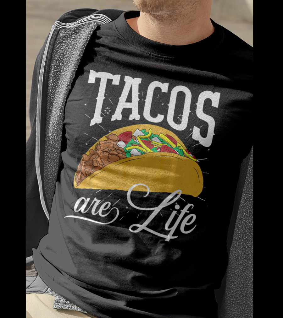 Tacos Are Life Cinco De Mayo Funny Taco T-Shirt