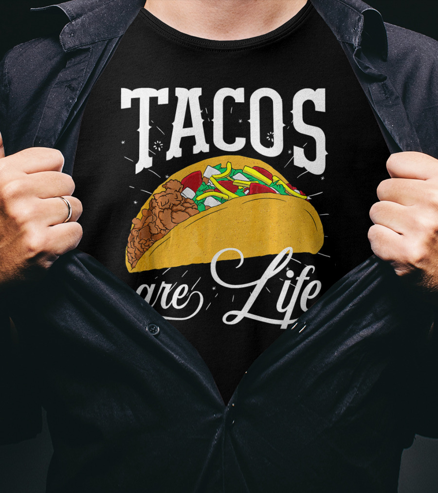 Tacos Are Life Cinco De Mayo Funny Taco T-Shirt