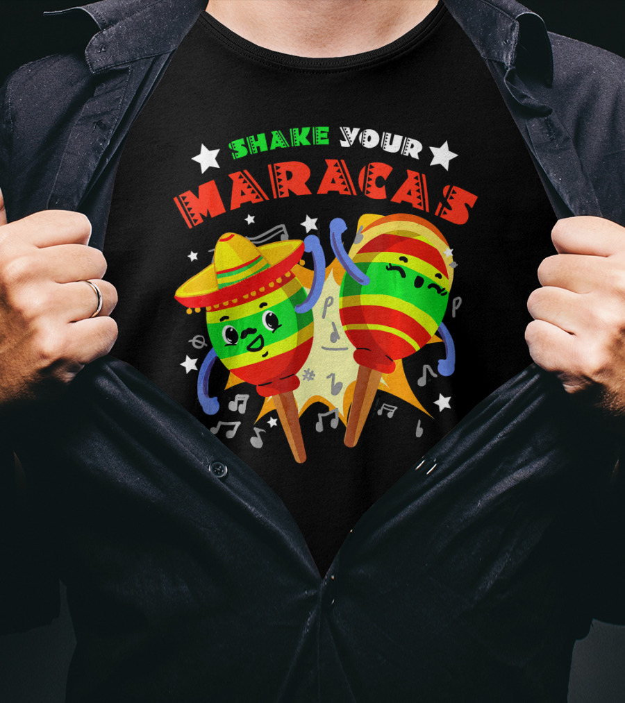 Shake Your Maracas Cinco De Mayo Fiesta Fun With Sombrero And Music Notes T-Shirt