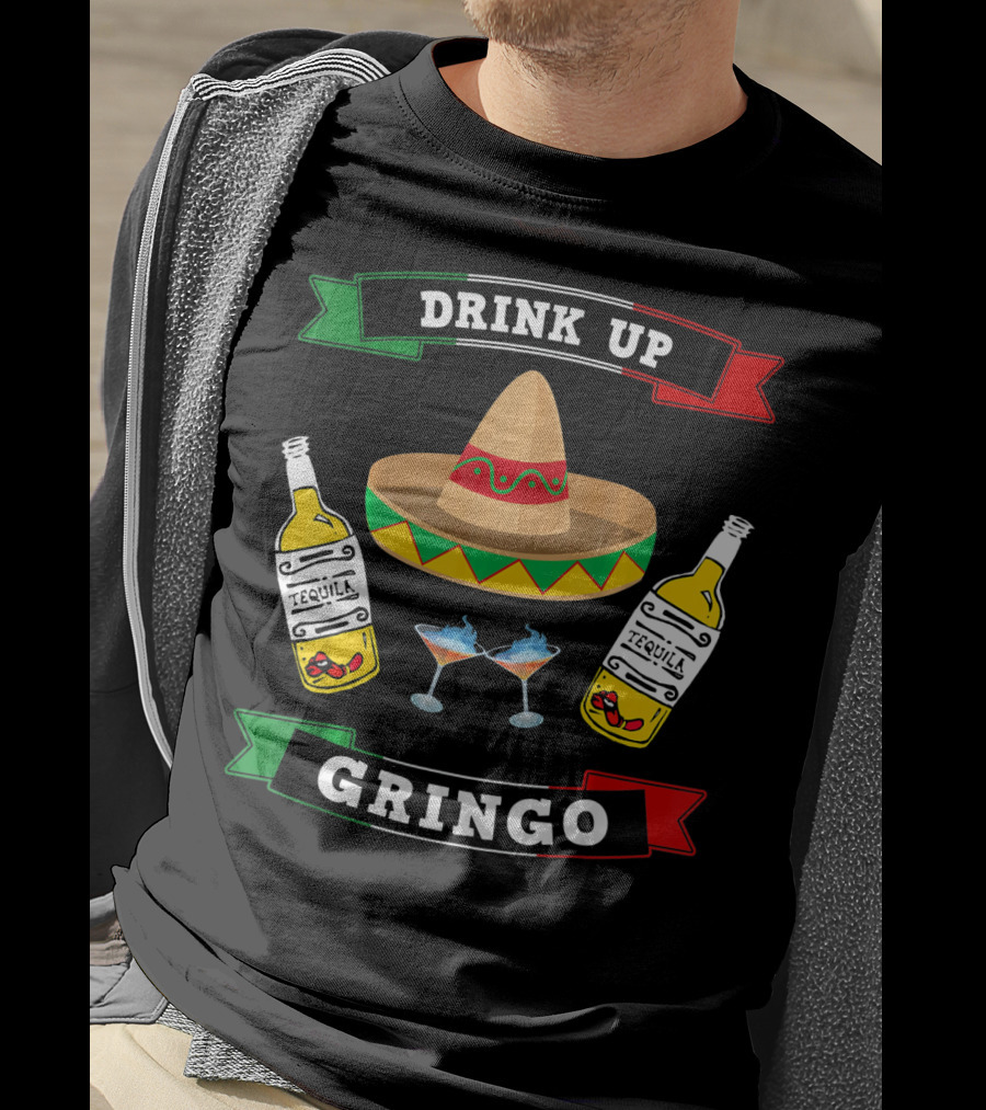 Drink Up Gringo Sombrero Tequila Cinco De Mayo T-Shirt
