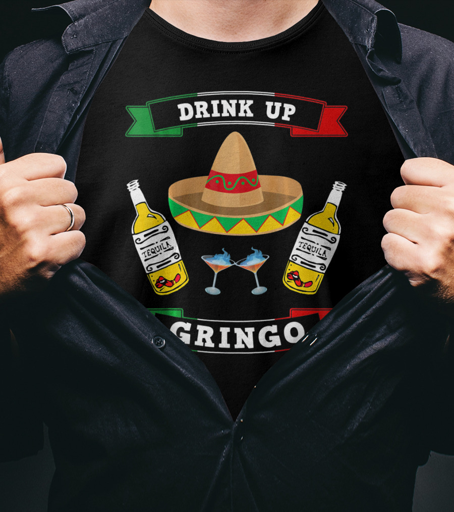 Drink Up Gringo Sombrero Tequila Cinco De Mayo T-Shirt