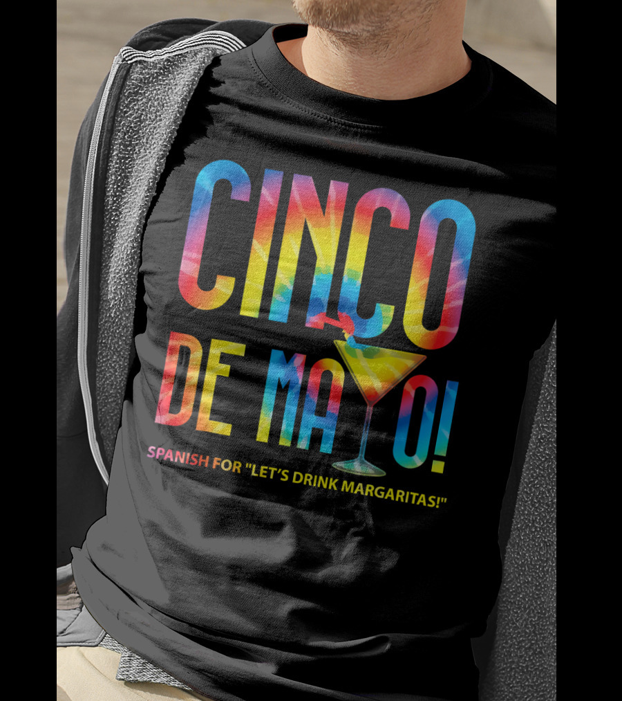 Cinco De Mayo Spanish For Let's Drink Margaritas Colorful Text With Margarita Glass T-Shirt