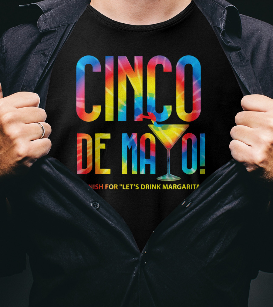 Cinco De Mayo Spanish For Let's Drink Margaritas Colorful Text With Margarita Glass T-Shirt