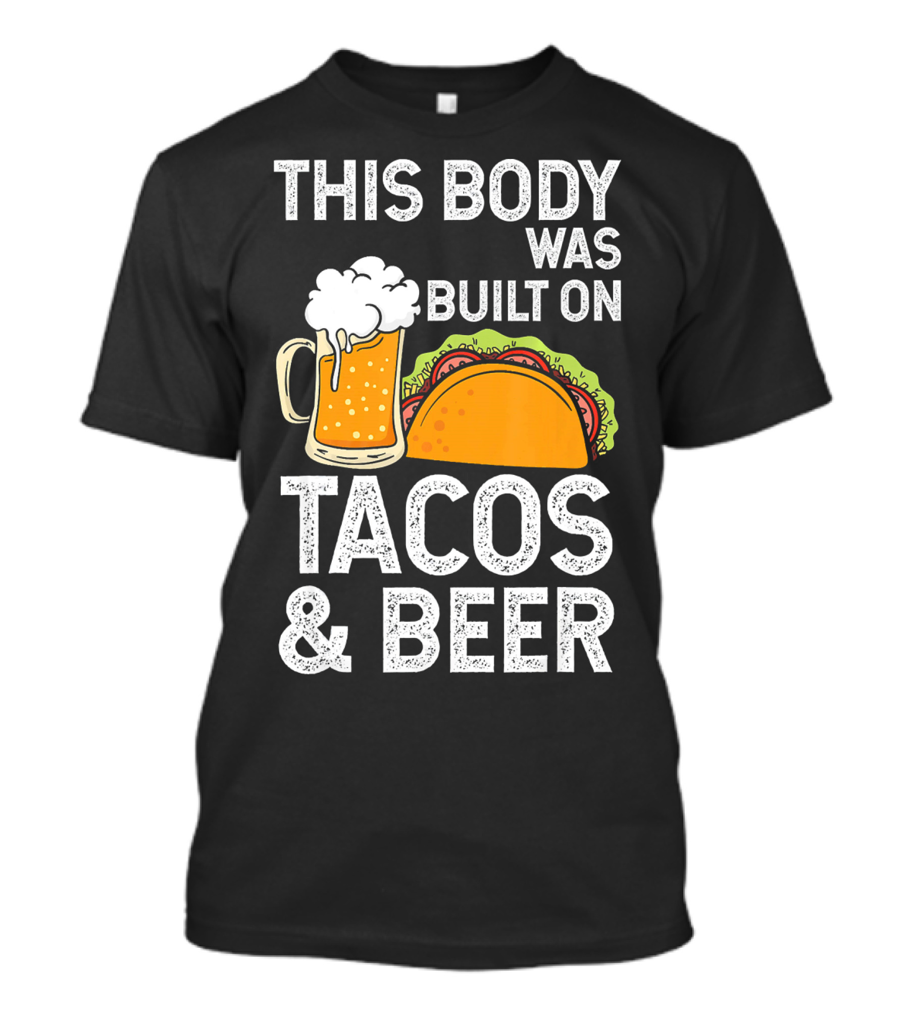 This Body Was Built On Tacos And Beer T-Shirt