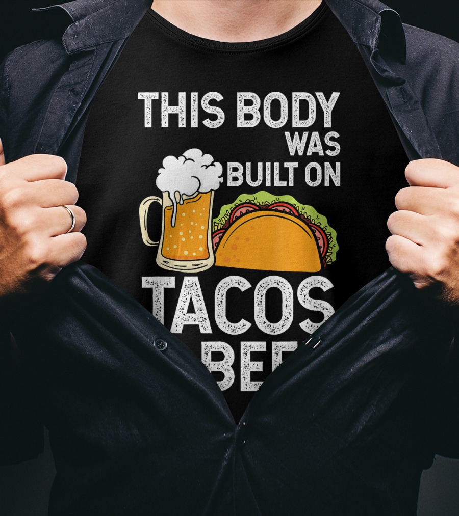This Body Was Built On Tacos And Beer T-Shirt