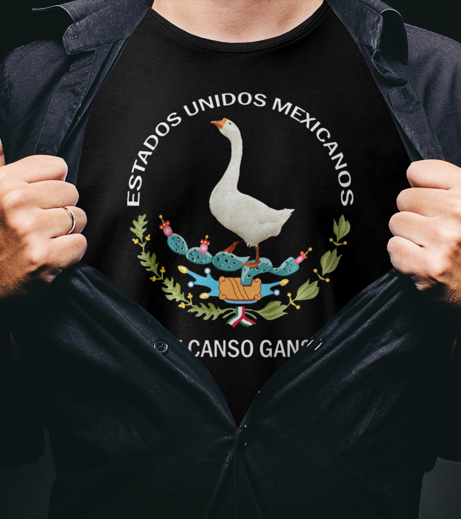Me Canso Ganso Estados Unidos Mexicanos Escudo De AMLO T-Shirt