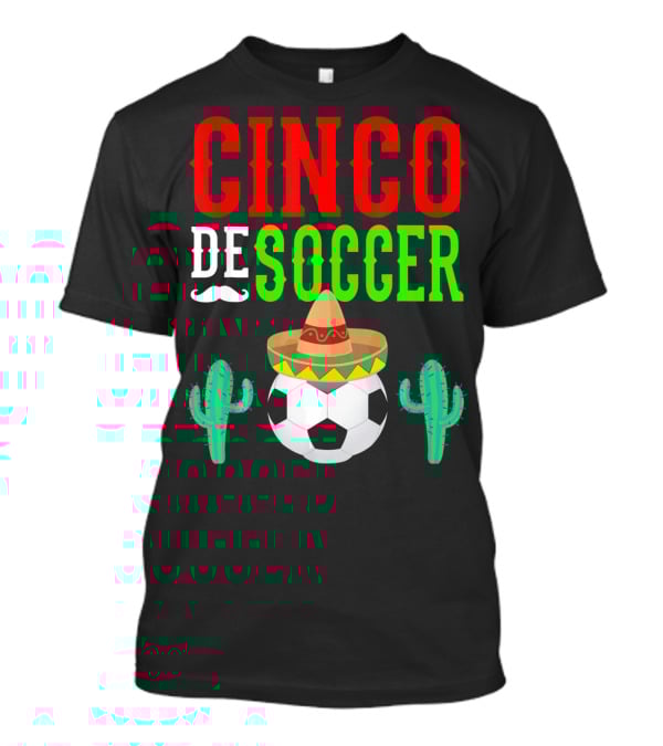 Cinco De Soccer Funny Mexico Sombrero Cactus T-Shirt