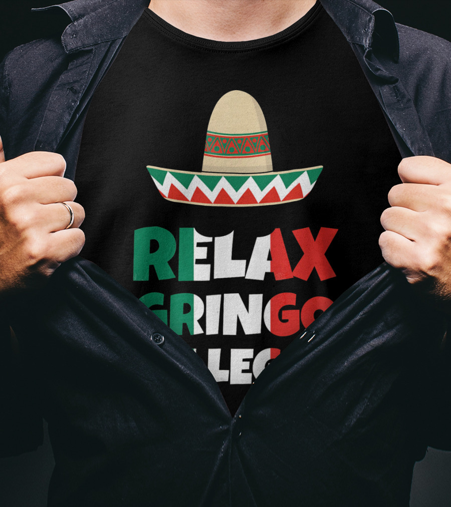 Relax Gringo I'm Legal Sombrero Mexican Flag Colors T-Shirt