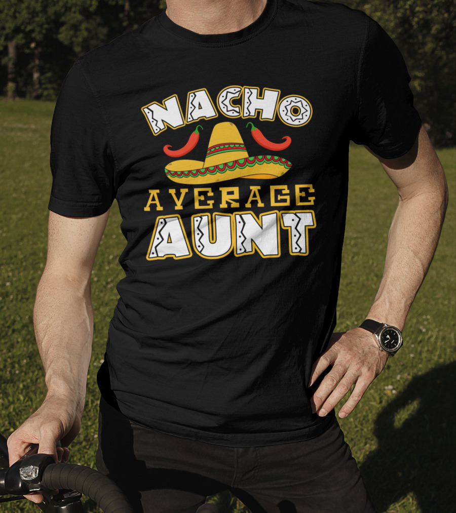 Nacho Average Aunt Sombrero Chili Peppers T-Shirt