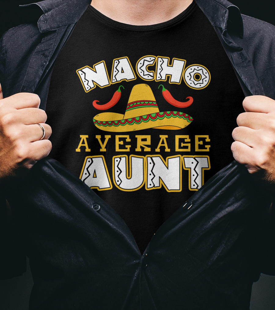 Nacho Average Aunt Sombrero Chili Peppers T-Shirt