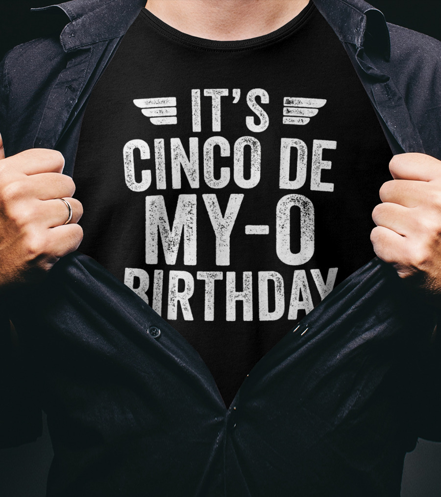 It's Cinco DE My-O Birthday T-Shirt